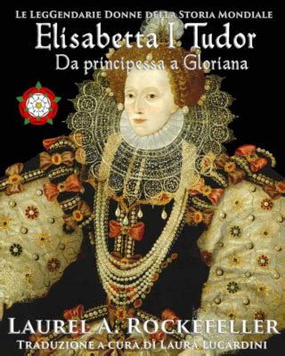 [PDF] Elisabetta I Tudor di Laurel A. Rockefeller 